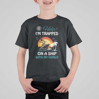 Funny Cruise Trip T Shirt For Kid Help I'm Trapped On A Ship With My Family Summer Vacation - Wonder Print Shop