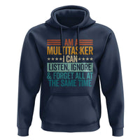 Funny I Am A Multitasker I Can Listen Ignore And Forget All At The Same Hoodie - Wonder Print Shop