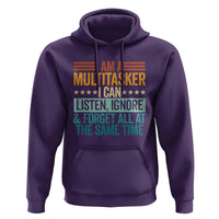 Funny I Am A Multitasker I Can Listen Ignore And Forget All At The Same Hoodie - Wonder Print Shop