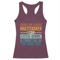 Funny I Am A Multitasker I Can Listen Ignore And Forget All At The Same Racerback Tank Top - Wonder Print Shop