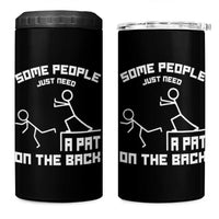 Some People Just Need A Pat On The Back 4 in 1 Can Cooler Tumbler Funny Sarcasm Quote - Wonder Print Shop