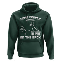 Some People Just Need A Pat On The Back Hoodie Funny Sarcasm Quote - Wonder Print Shop