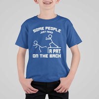 Some People Just Need A Pat On The Back T Shirt For Kid Funny Sarcasm Quote - Wonder Print Shop