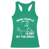Some People Just Need A Pat On The Back Racerback Tank Top Funny Sarcasm Quote - Wonder Print Shop