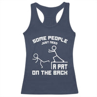 Some People Just Need A Pat On The Back Racerback Tank Top Funny Sarcasm Quote - Wonder Print Shop