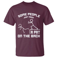 Some People Just Need A Pat On The Back T Shirt Funny Sarcasm Quote - Wonder Print Shop