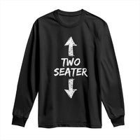 Funny Two Seater Long Sleeve Shirt Dirty Adult Humor Offensive Gag - Wonder Print Shop