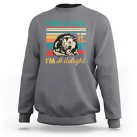 Funny First Of All I Am A Delight Sweatshirt Retro Angry Opossum - Wonder Print Shop