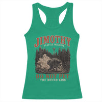 Jimothy Raccoon Seattle Wildlife Racerback Tank Top Do Not Pet The Round King Funny Viral Trash Panda