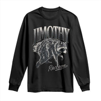 Jimothy Raccoon Long Sleeve Shirt Funny Seattle Trash Panda Wildlife