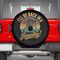 Funny Jimothy the Raccoon Spare Tire Cover I'll Be Back In A Jimothy Viral Trash Panda