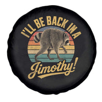 Funny Jimothy the Raccoon Spare Tire Cover I'll Be Back In A Jimothy Viral Trash Panda