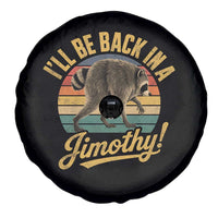 Funny Jimothy the Raccoon Spare Tire Cover I'll Be Back In A Jimothy Viral Trash Panda