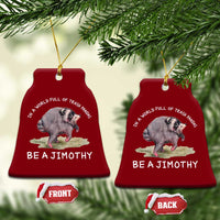 Watercolor Jimothy the Raccoon Ceramic Ornament In A World Full Of Trash Pandas Be A Jimothy