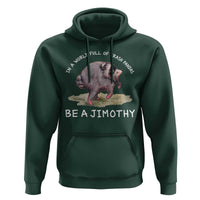 Watercolor Jimothy the Raccoon Hoodie In A World Full Of Trash Pandas Be A Jimothy