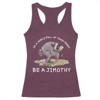 Watercolor Jimothy the Raccoon Racerback Tank Top In A World Full Of Trash Pandas Be A Jimothy