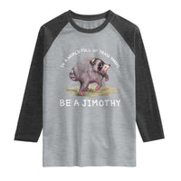 Watercolor Jimothy the Raccoon Raglan Shirt In A World Full Of Trash Pandas Be A Jimothy