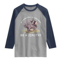 Watercolor Jimothy the Raccoon Raglan Shirt In A World Full Of Trash Pandas Be A Jimothy