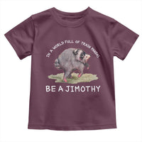 Watercolor Jimothy the Raccoon Toddler T Shirt In A World Full Of Trash Pandas Be A Jimothy