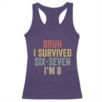 Funny 67 8th Birthday Racerback Tank Top Bruh I Survived Six Seven I'm 8 Retro Bday