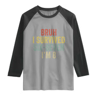 Funny 67 8th Birthday Raglan Shirt Bruh I Survived Six Seven I'm 8 Retro Bday
