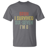 Funny 67 8th Birthday T Shirt Bruh I Survived Six Seven I'm 8 Retro Bday