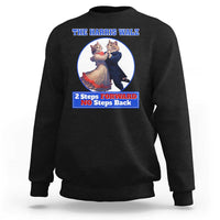 The Harris Walz Sweatshirt 2 Steps Forward No Steps Back Cat Dancing - Wonder Print Shop