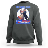 The Harris Walz Sweatshirt 2 Steps Forward No Steps Back Cat Dancing - Wonder Print Shop