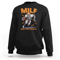 Funny Football Lover Sweatshirt MILF Man I Love Football Skeleton Player Bat - Wonder Print Shop