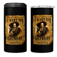 Pancho Villa 4 in 1 Can Cooler Tumbler I Want You Gringo Fight In The Mexican Revolution - Wonder Print Shop