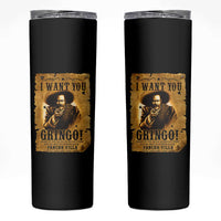 Pancho Villa Skinny Tumbler I Want You Gringo Fight In The Mexican Revolution - Wonder Print Shop