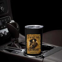 Pancho Villa Tumbler Cup I Want You Gringo Fight In The Mexican Revolution - Wonder Print Shop