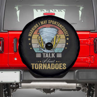 Funny Warning I May Spontaneously Talk About Tornadoes Spare Tire Cover - Wonder Print Shop