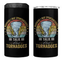 Funny Warning I May Spontaneously Talk About Tornadoes 4 in 1 Can Cooler Tumbler - Wonder Print Shop