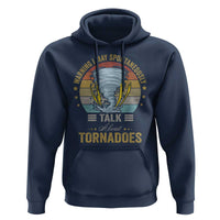 Funny Warning I May Spontaneously Talk About Tornadoes Hoodie - Wonder Print Shop