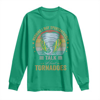 Funny Warning I May Spontaneously Talk About Tornadoes Long Sleeve Shirt - Wonder Print Shop