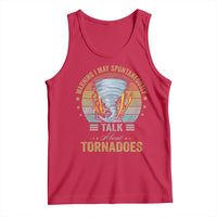 Funny Warning I May Spontaneously Talk About Tornadoes Tank Top - Wonder Print Shop
