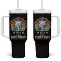 Funny Warning I May Spontaneously Talk About Tornadoes Tumbler With Handle - Wonder Print Shop