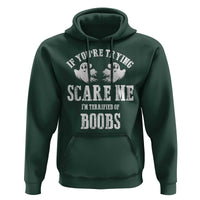 If Youre Trying Scare Me I Am Terrified Of Boobs Hoodie Funny Halloween Adult Humor - Wonder Print Shop