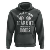 If Youre Trying Scare Me I Am Terrified Of Boobs Hoodie Funny Halloween Adult Humor - Wonder Print Shop