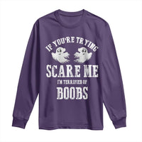 If Youre Trying Scare Me I Am Terrified Of Boobs Long Sleeve Shirt Funny Halloween Adult Humor - Wonder Print Shop