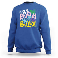 Unity Day Orange Sweatshirt Be A Buddy Not A Bully Anti Bullying Awareness - Wonder Print Shop