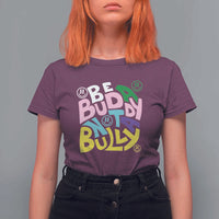 Unity Day Orange T Shirt For Women Be A Buddy Not A Bully Anti Bullying Awareness - Wonder Print Shop