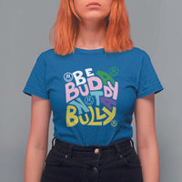 Unity Day Orange T Shirt For Women Be A Buddy Not A Bully Anti Bullying Awareness - Wonder Print Shop