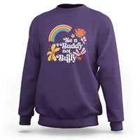 Unity Day Sweatshirt Be A Buddy Not A Bully Anti Bullying Awareness Flower Star - Wonder Print Shop