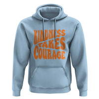 Unity Day Hoodie Kindness Takes Courage Anti Bullying Awareness