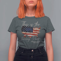 This Is The Turning Point T Shirt For Women Patriotic American Map Vintage USA Flag - Wonder Print Shop