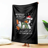 Funny Whatever Life Throws At You Duck And Let It Hit Someone Else Christmas Throw Blanket - Wonder Print Shop