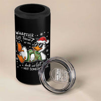 Funny Whatever Life Throws At You Duck And Let It Hit Someone Else Christmas 4 in 1 Can Cooler Tumbler - Wonder Print Shop