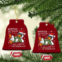Funny Whatever Life Throws At You Duck And Let It Hit Someone Else Christmas Ceramic Ornament - Wonder Print Shop